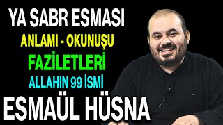 Ya Sabr Esmasının Anlamı Ve Faziletleri Esved Allahın 99 Ismi Ve Anlamı Esmaül Hüsna