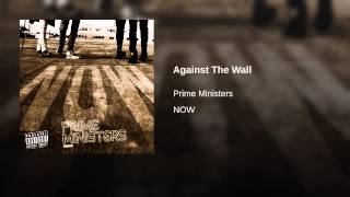 Watch Prime Ministers Against The Wall video