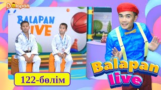 Balapan Live. 122-Бөлім