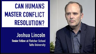 Can Humans Master Conflict Resolution? With Joshua Lincoln.