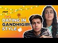 Dating In Gandhigiri Style Ft. Shirin Sewani & Aabir Vyas | Gandhi Jayanti Special | iDIVA