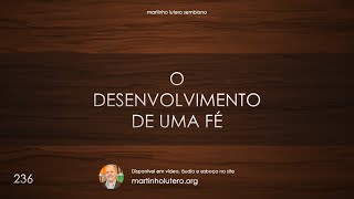 Martinho Lutero Semblano - O desenvolvimento de uma fé