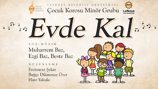 Evde Kal Şarkısı - Lefkoşa Belediye Orkestrası Çocuk Korosu Minör Grubu