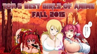 Top 5 Best Girls of Anime! Fall 2015