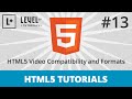 HTML5 Tutorials #13 - HTML5 Video Compatibility and Formats