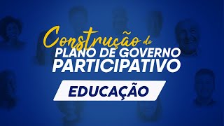 Plano de Governo Participativo - Educação