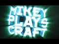 MikeyPlaysCraft intro   By Birdie