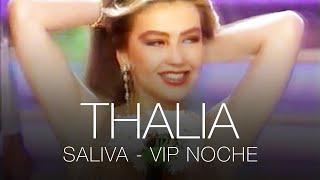 Thalia - Saliva - Vip Noche - España 1991