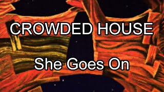 Watch Crowded House She Goes On video