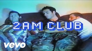 Watch 2am Club Too Fucked Up To Call video