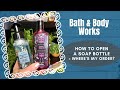 Bath & Body Works HOW TO OPEN A SOAP BOTTLE + Where's My Order?