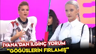 İvana Sert'ten Ayşenur Balcı'ya İlginç Yorum! Göğüslerin Öne Çıkmış!