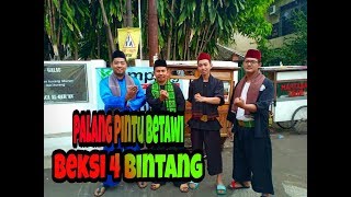 Palang Pintu Betawi Beksi 4 Bintang || Kocag Abis Bikin ketawa menggelitik
