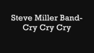 Watch Steve Miller Band Cry Cry Cry video