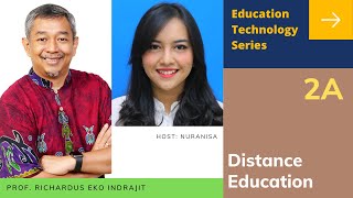 Seri Teknologi Pendidikan #2A: "Distance Education" (Prof. Richardus Eko Indrajit feat. Nuranisa)