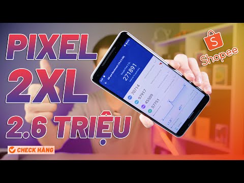 Pixel 2 XL Giá 2.6 Triệu Shopee - Cấu Hình Cao, Siêu Mượt, Camera Đẹp Nhưng Có Đáng Mua?