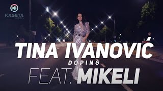 Tina Ivanovic Ft. Mikeli - Doping