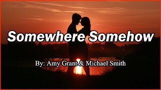 Watch Michael W Smith Somewhere Somehow video