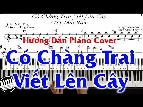 Hướng Dẫn Có Chàng Trai Viết Lên Cây Piano - Hùng Music