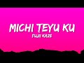 Fujii Kaze - Michi Teyu Ku (Overflowing) | Lyrics
