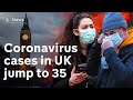 12 new coronavirus cases in UK takes total to 35