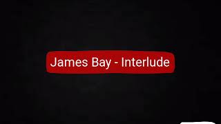 Watch James Bay Interlude electric Light video