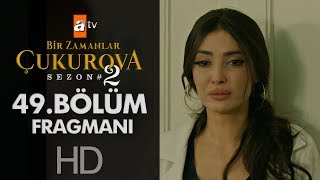 Bir Zamanlar Ova 49. Bölüm Fragmanı
