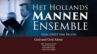 God and God Alone | Het Hollands Mannen Ensemble o.l.v. Joost van Belzen.