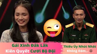 Gái Xinh Đắk Lắk Kiên Quyết Cưới Bộ Đội Vớ Ngay Chàng Thiếu Úy Nhút Nhát Không Dám Tỏ Tình 😆 |BMHH