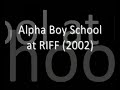 Alpha Boy School Riff 2002 - No Excuse