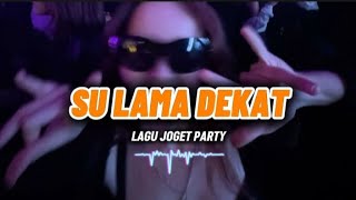 Lagu Joget Party Su Lama Dekat Miky Tany