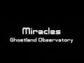 Miracles - Ghostland Observatory