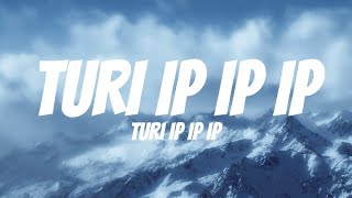 Turi Ip Ip Ip (Lyrics)