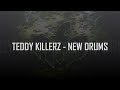 Teddy Killerz - New Drums