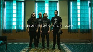 Watch Pallbearer Given To The Grave video