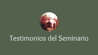 Testimonios del Seminario