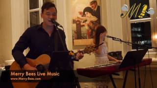 Merry Bees - John Lye & Priscilla Tan performs "Unchained Melody" by Righteous Brothers