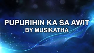 Watch Musikatha Pupurihin Ka Sa Awit video