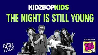 Watch Kidz Bop Kids The Night Is Still Young video