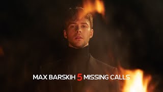 Max Barskih - 5 Missing Calls