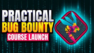 Practical Bug Bounty Course Launch