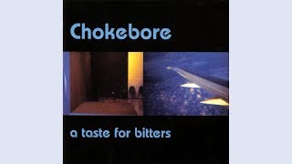 Watch Chokebore A Taste For Bitters video