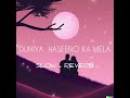 Duniya haseeno ka mela | Slowed+Reverb | Udit Narayan | Viju S | Bobby Deol | #bobbydeol #whatsapp
