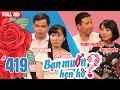 BẠN MUỐN HẸN HÒ #419 UNCUT| Trai 'NHÂY' gặp gái 'LẦY' - Cặp đôi làm điên đảo khán giả vì màn song ca thumbnail