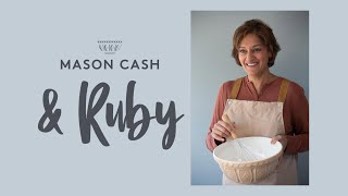 Introducing Mason Cash & Ruby