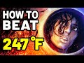 How to Beat the HUMAN OVEN in 247°F