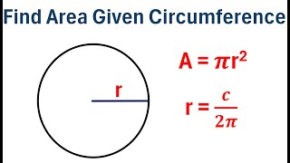 How to Find Area of Circle Given the Circumference