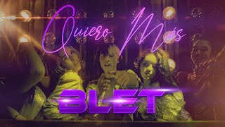 Blet - Quiero Más |  Oficial