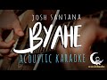 BYAHE by Josh Santana ( Acoustic Karaoke )