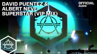 David Puentez & Albert Neve - Superstar Vip Mix (Official Audio)